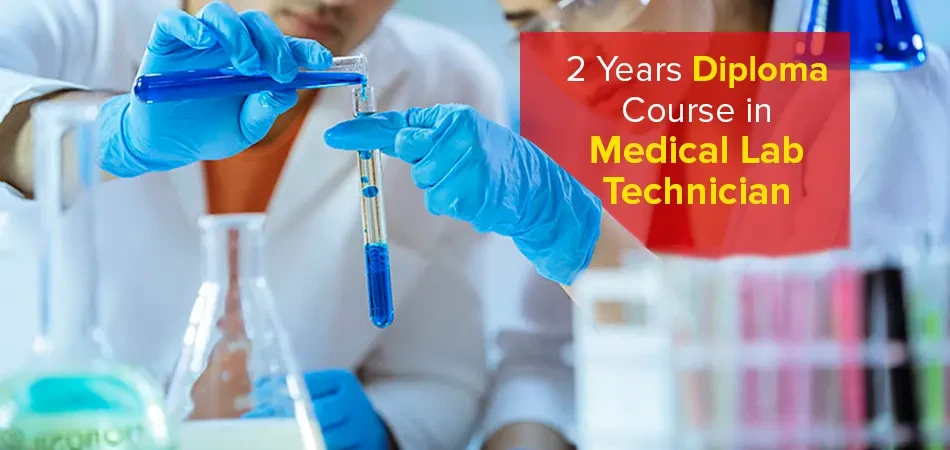 2 Years Diploma Course in Medical Lab Technician 